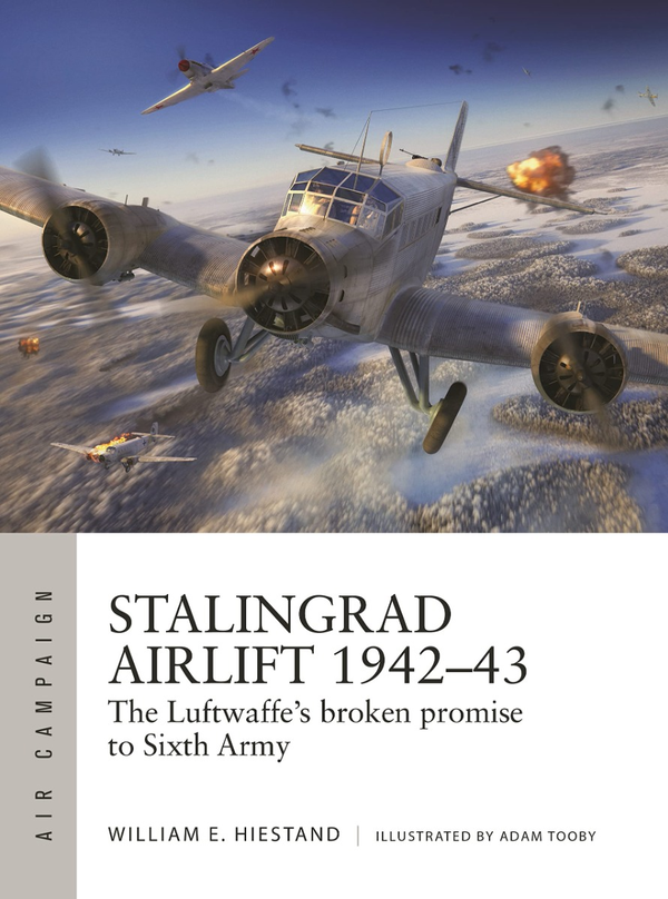 Бумажная книга «Stalingrad Airlift 1942–43», автор Уильям Э. Хистанд - фото №1