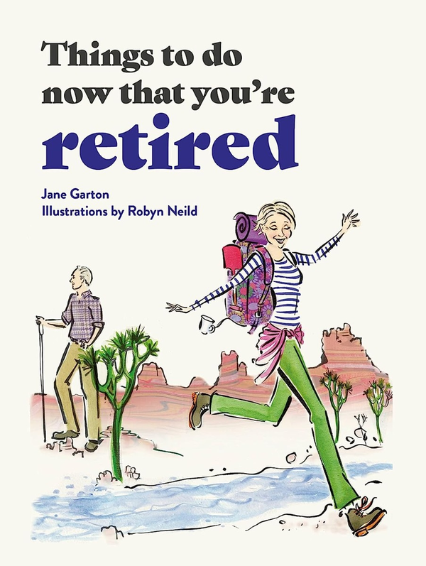 Паперова книга «Things To Do Now That You're Retired», автор Джейн Гартон - фото №1