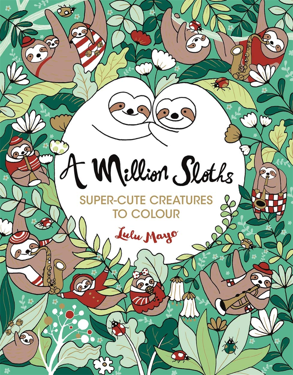 Паперова книга «A Million Sloths. Super-Cute Creatures to Colour», автор Лулу Майо - фото №1