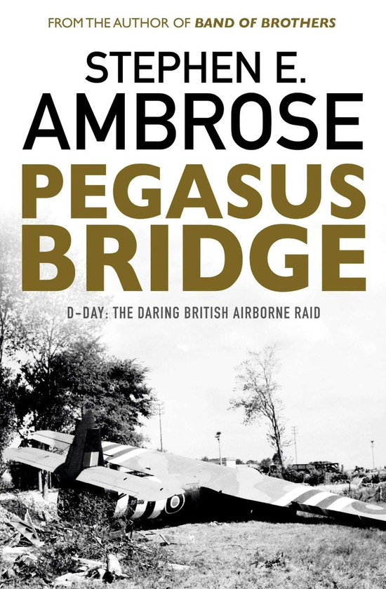 Бумажная книга «Pegasus Bridge», автор Стивен Эдвард Амброуз - фото №1