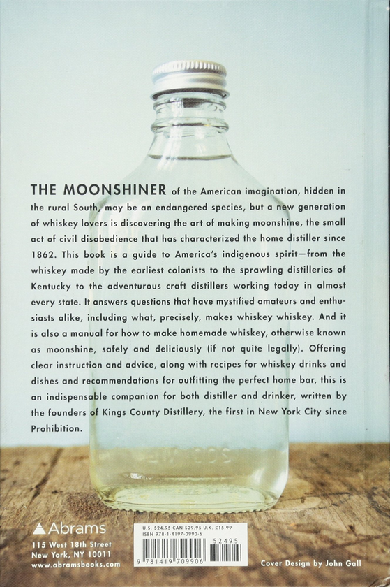 Бумажная книга «The Kings County Distillery Guide to Urban Moonshining: How to Make and Drink Whiskey», авторов Колин Споэльман, Дэвид Хаскелл - фото №1