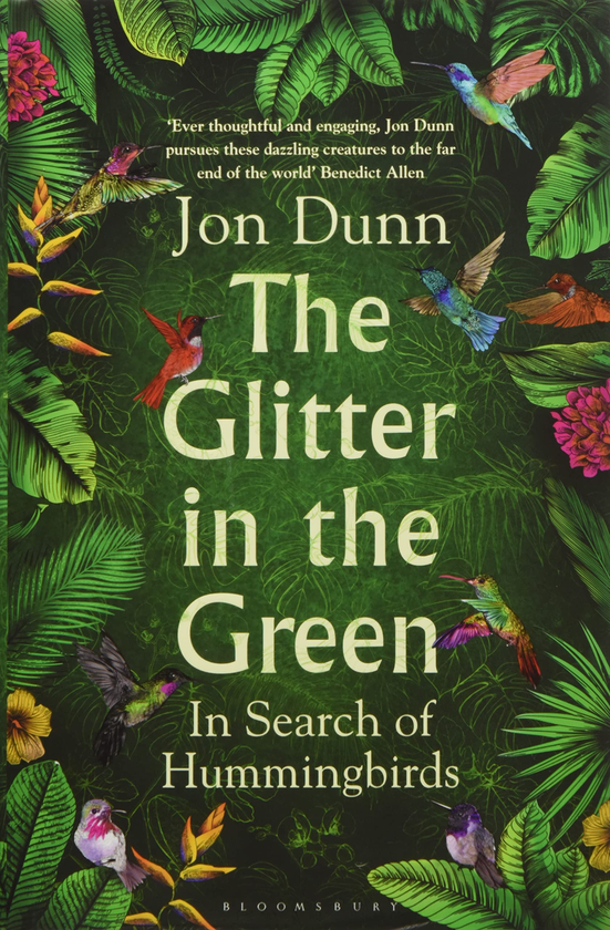 Паперова книга «The Glitter in the Green. In Search of Hummingbirds», автор Джон Данн - фото №1