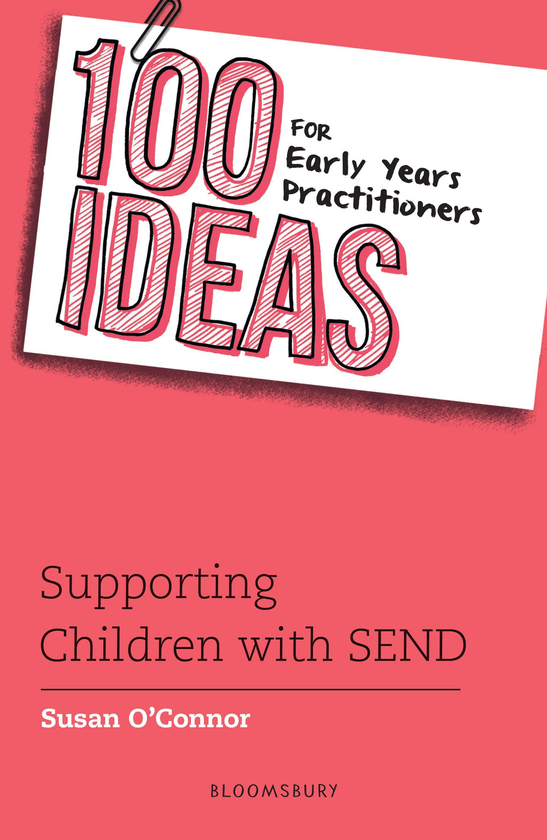 Бумажная книга «100 Ideas for Early Years Practitioners: Supporting Children with send», автор Сьюзан О'Коннор - фото №1