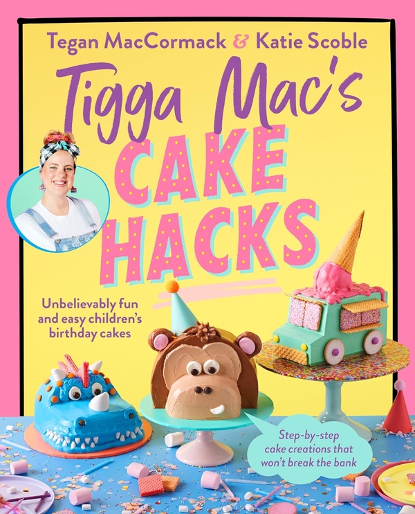[object Object] «Tigga Mac's Cake Hacks: Unbelievably Fun and Easy Children's Birthday Cakes», автор Тігга Мак - фото №1