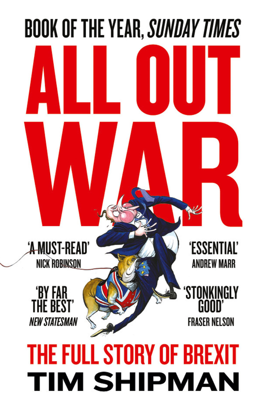 Бумажная книга «All Out War. The Full Story of How Brexit Sank Britain’s Political Class», автор Тим Шипман - фото №1