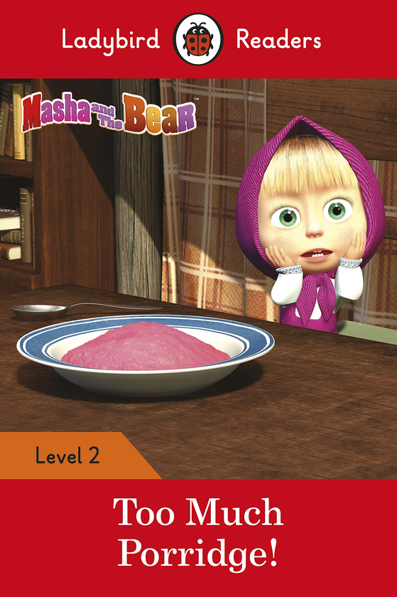 Бумажная книга «Masha and the Bear: Too Much Porridge! - Ladybird Readers Level 2» - фото №1