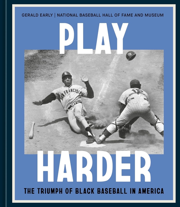 Бумажная книга «Play Harder: The Triumph of Black Baseball in America», авторов Джеральд Ерли, Национальный бейсбольный зал славы - фото №1