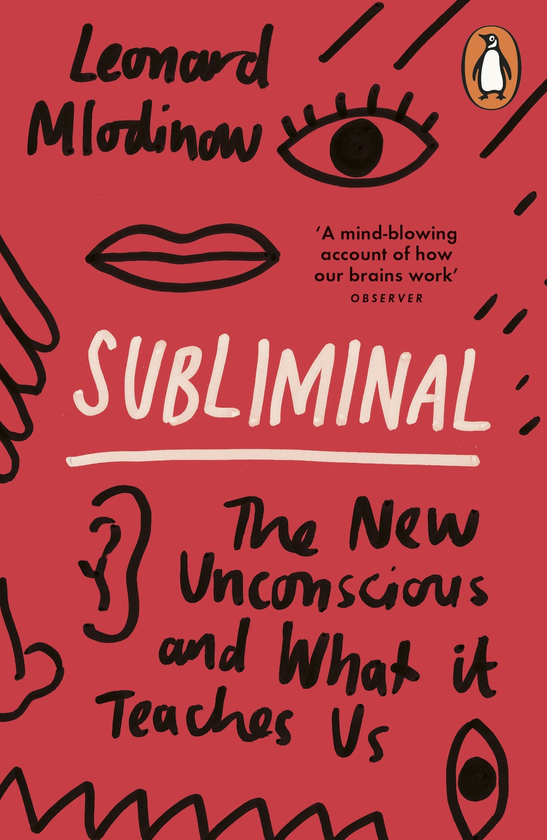 Бумажная книга «Subliminal. The New Unconscious and What it Teaches Us», автор Леонард Млодинов - фото №1