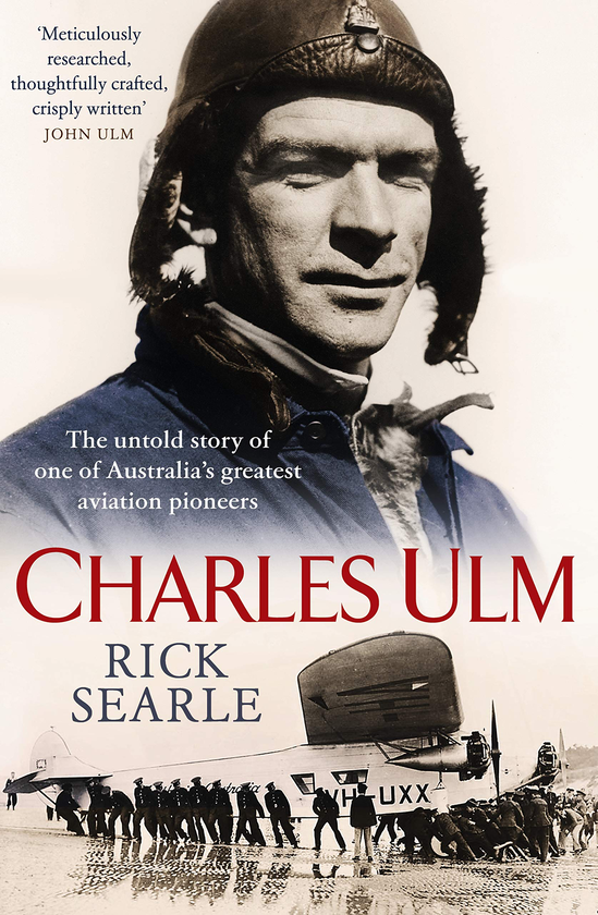 Паперова книга «Charles Ulm. The untold story of one of Australia's greatest aviation pioneers», автор Рік Сірл - фото №1