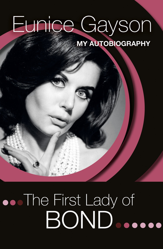 Бумажная книга «First Lady of Bond: The Autobiography of Eunice Gayson», автор Юнис Гэйсон - фото №1