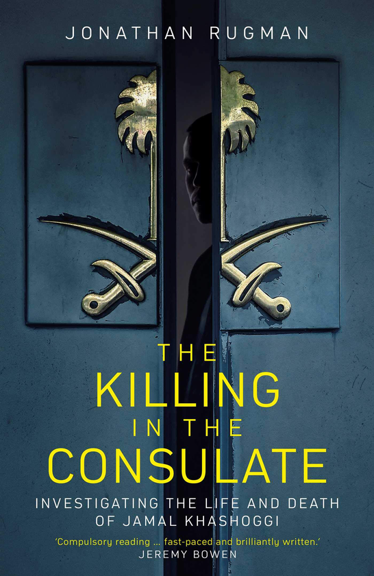 Бумажная книга «The Killing in the Consulate : Investigating the Life and Death of Jamal Khashoggi», автор Джонатан Ругман - фото №1
