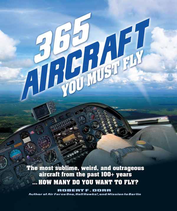 Паперова книга «365 Aircraft You Must Fly», автор Роберт Дорр - фото №1