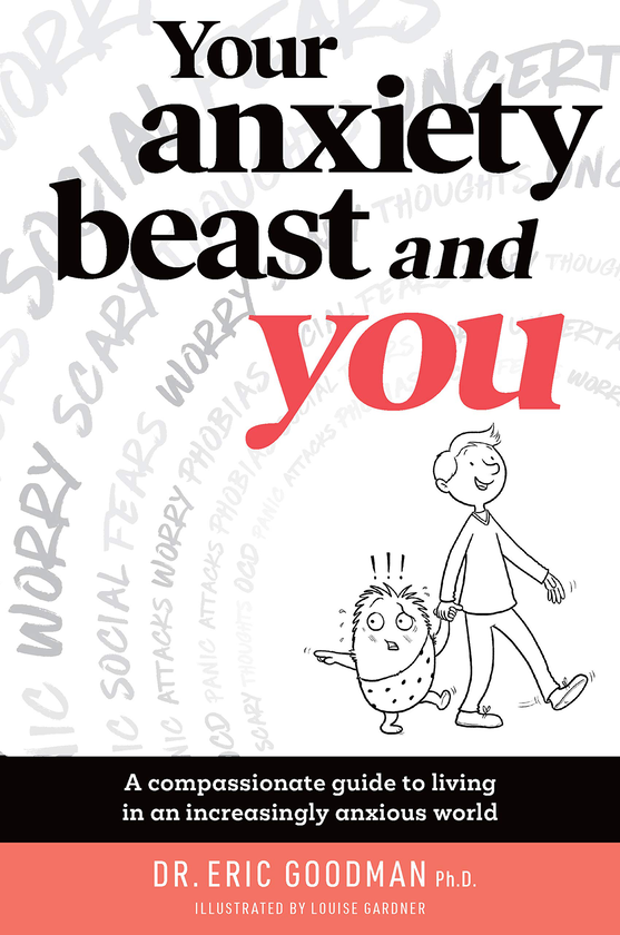 Паперова книга «Your Anxiety Beast and You. A Compassionate Guide to Living in an Increasingly Anxious World», автор Ерік Гудман - фото №1