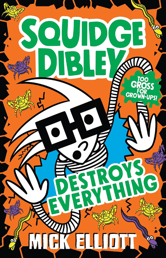 Бумажная книга « Squidge Dibley Destroys Everything», автор Мик Эллиотт - фото №1