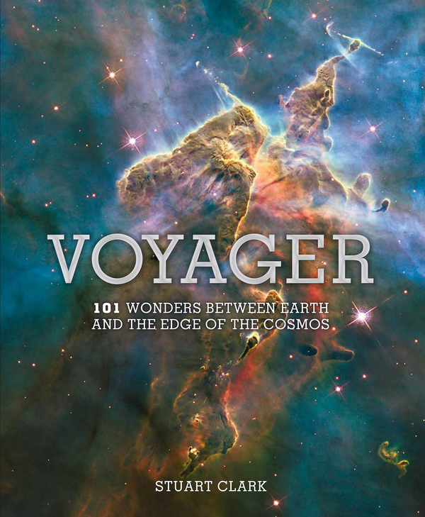 Паперова книга «Voyager. 101 Wonders Between Earth and the Edge of the Cosmos», автор Стюарт Кларк - фото №1