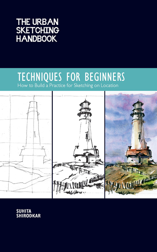 [object Object] «The Urban Sketching Handbook Techniques for Beginners. How to Build a Practice for Sketching on Location», автор Сухіта Широдкар - фото №1