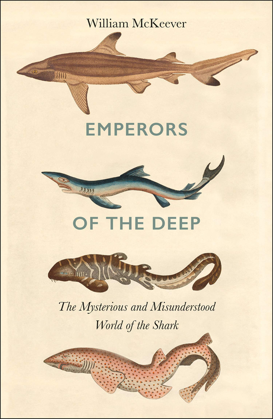 Бумажная книга «Emperors of the Deep. The Mysterious and Misunderstood World of the Shark», автор Уильям Маккивер - фото №1