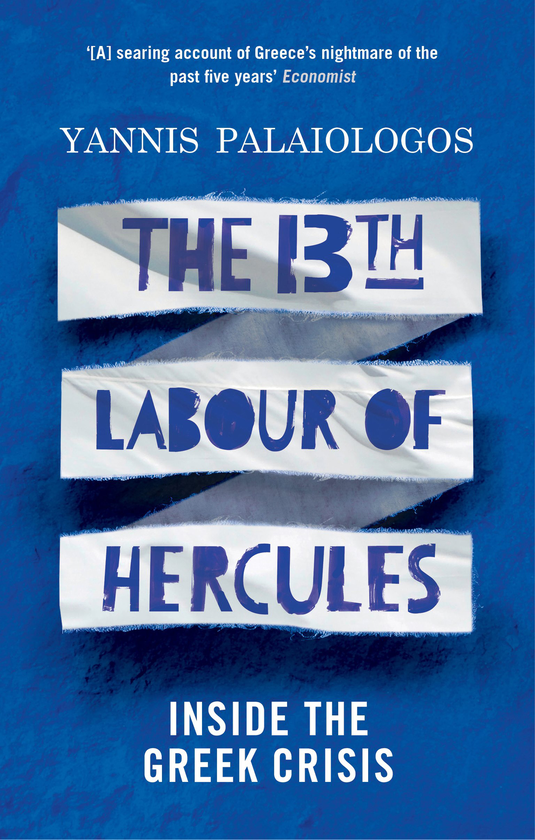 Бумажная книга «The 13th Labour of Hercules: Inside the Greek Crisis», автор Яннис Палеологос - фото №1