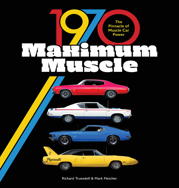 [object Object] «1970 Maximum Muscle. The Pinnacle of Muscle Car Power», авторов Марк Флетчер, Ричард Трусделл - фото №1