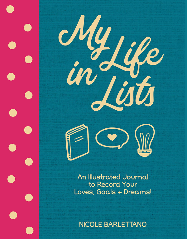 Бумажная книга «My Life in Lists. An Illustrated Journal to Record Your Loves, Goals + Dreams!», автор Николь Барлеттано - фото №1