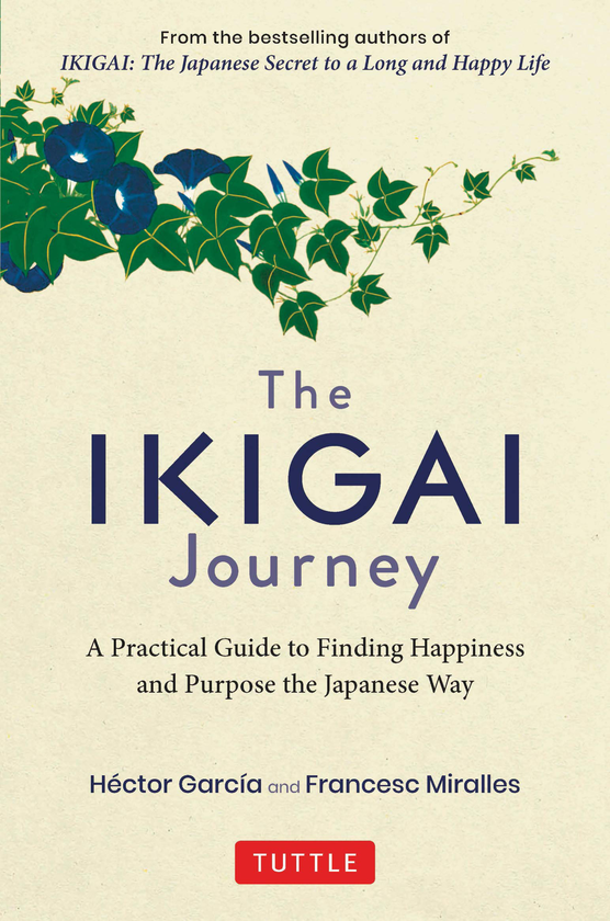 Паперова книга «Ikigai Journey. A Practical Guide to Finding Happiness and Purpose the Japanese Way», авторів Франсеск Мірал'єс, Гектор Гарсія - фото №1