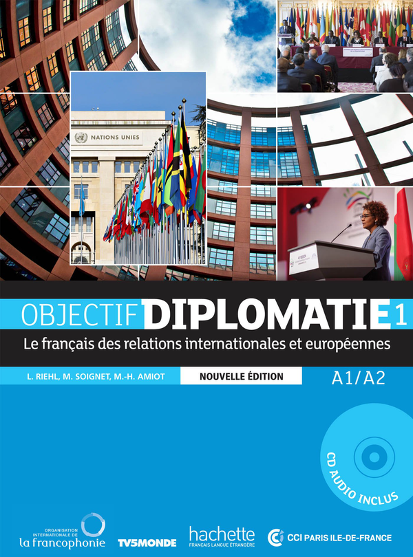 Бумажная книга «Objectif Diplomatie 1 - Livre de l'élève / Nouvelle Edition (+ CD audio)», авторов Michel Soignet, Laurence Riehl, Marie-Hélène Amiot - фото №1