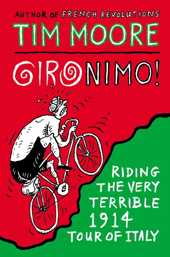 Бумажная книга «Gironimo! Riding the Very Terrible 1914 Tour of Italy», автор Тим Мур - фото №1