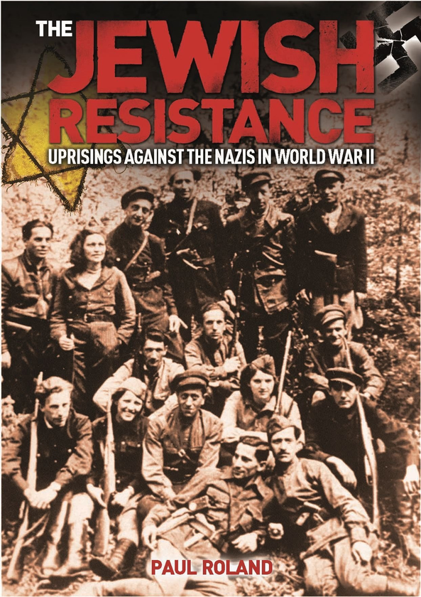 Бумажная книга «The Jewish Resistance : Uprisings Against the Nazis in World War II», автор Пол Роланд - фото №1