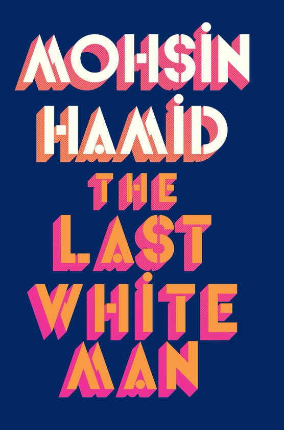 Бумажная книга «The Last White Man», автор Мохсин Хамид - фото №1