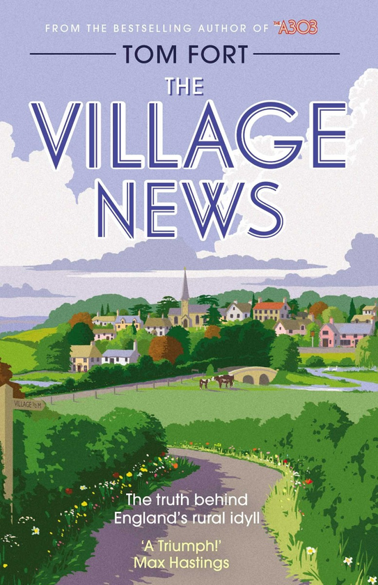 Бумажная книга «The Village News. The Truth Behind England's Rural Idyll», автор Том Форт - фото №1
