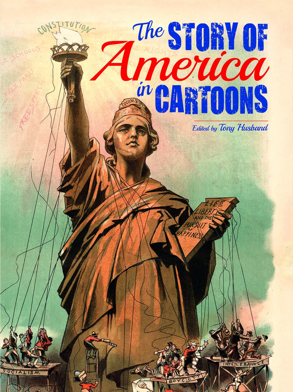 Бумажная книга «The Story of America in Cartoons», автор Тони Хасбанд - фото №1