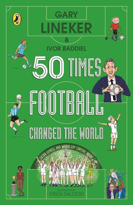 Паперова книга «50 Times Football Changed the World», авторів Гері Лінекер, Айвор Баддіел - фото №1