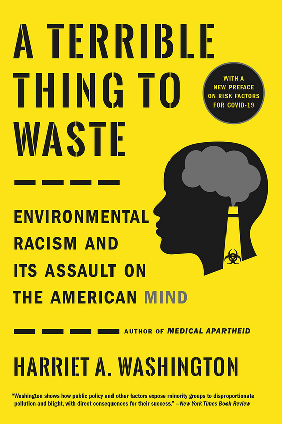 Бумажная книга «A Terrible Thing to Waste. Environmental Racism and Its Assault on the American Mind», автор Гарриет А. Вашингтон - фото №1