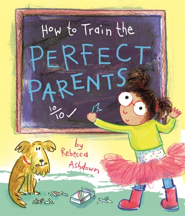 Бумажная книга «How to Train the Perfect Parents», автор Ребекка Эшдаун - фото №1