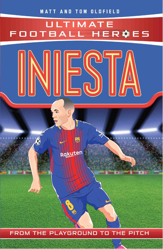 [object Object] «Iniesta (Ultimate Football Heroes) - Collect Them All!», авторов Мэтт Олдфилд, Том Олдфилд - фото №1