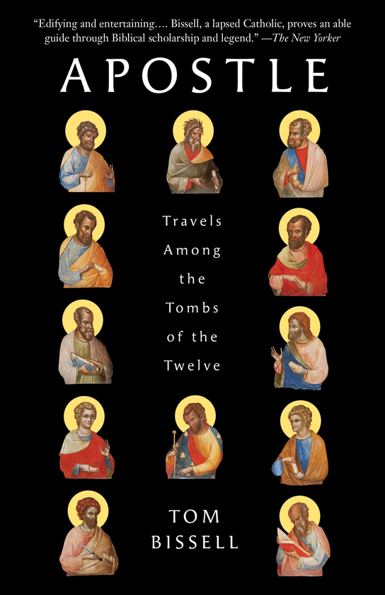 Бумажная книга «Apostle. Travels Among the Tombs of the Twelve», автор Том Бисселл - фото №1