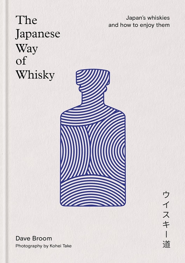 Бумажная книга «The Japanese Way of Whisky: Japan’s whiskies and how to enjoy them», автор Дэйв Брум - фото №1