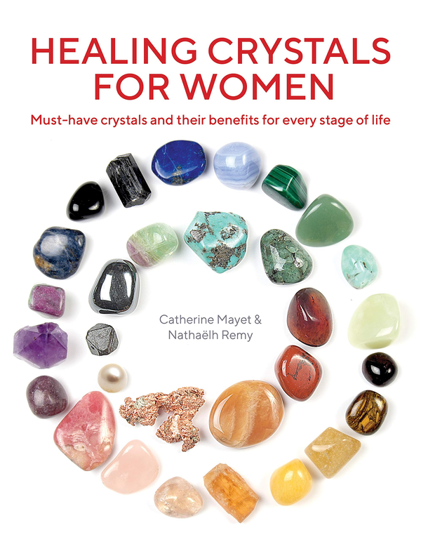 Бумажная книга «Healing Crystals for Women. Must-have crystals and their benefits for every stage of life», авторов Кэтрин Майет, Натаэль Реми - фото №1