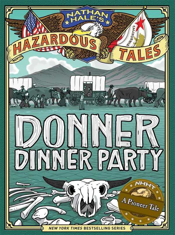 Бумажная книга «Donner Dinner Party (Nathan Hale's Hazardous Tales #3). A Pioneer Tale», автор Натан Хейл - фото №1