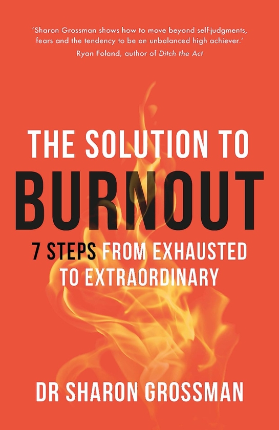 Бумажная книга «The Solution to Burnout. 7 steps from exhausted to extraordinary», автор Шэрон Гроссман - фото №1