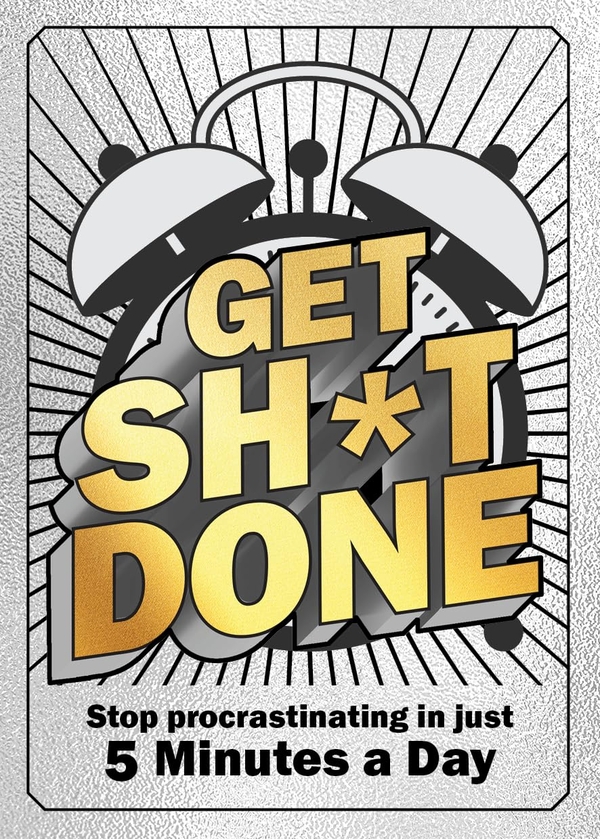 Паперова книга «Get Sh*t Done: Stop Procrastinating in Just 5 Minutes a Day», автор Редакція Chartwell Books - фото №1