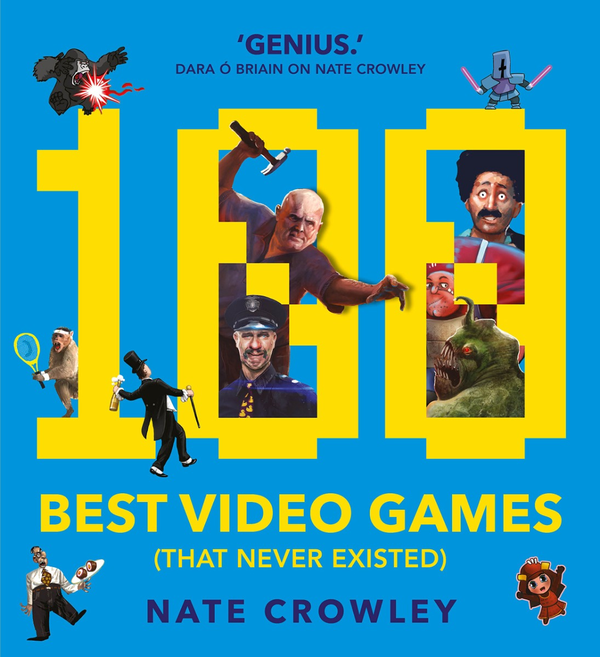 Паперова книга «100 Best Video Games (That Never Existed)», автор Нейт Кроулі - фото №1