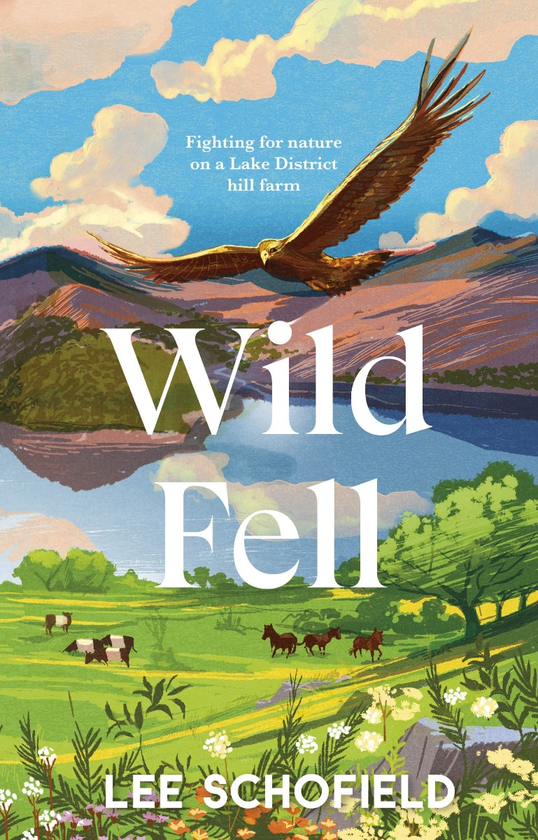 Паперова книга «Wild Fell. Fighting for nature on a Lake District hill farm», автор Лі Скофілд - фото №1
