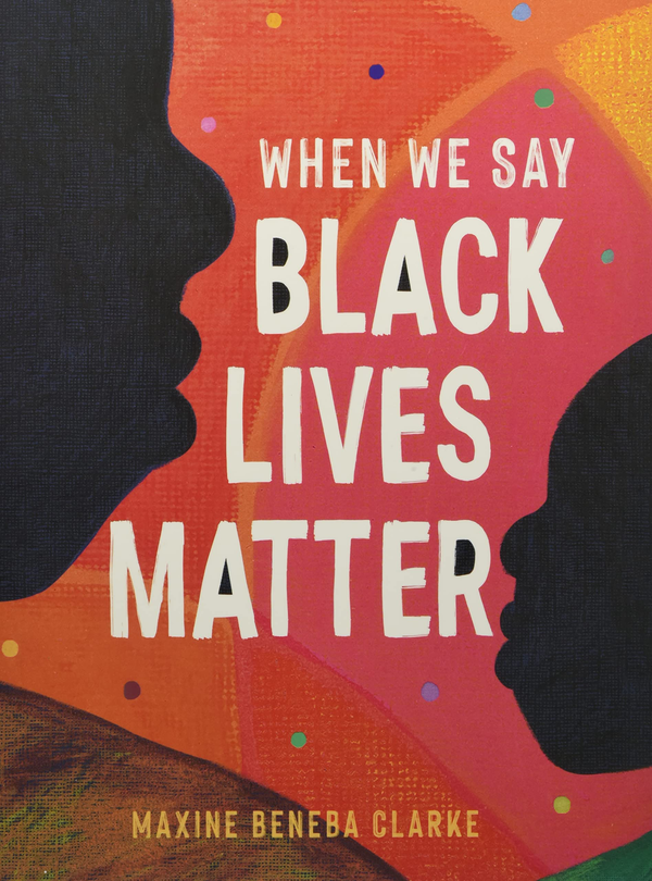 Бумажная книга «When We Say Black Lives Matter», автор Максин Бенеба Кларк - фото №1