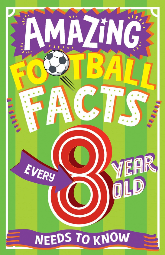 [object Object] «Amazing Football Facts Every 8 Year Old Needs to Know», автор Клайв Гіффорд - фото №1
