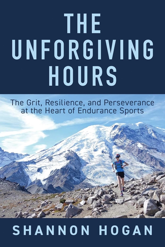 Бумажная книга «The Unforgiving Hours: The Grit, Resilience, and Perseverance at the Heart of Endurance Sports», автор Шеннон Хоган - фото №1