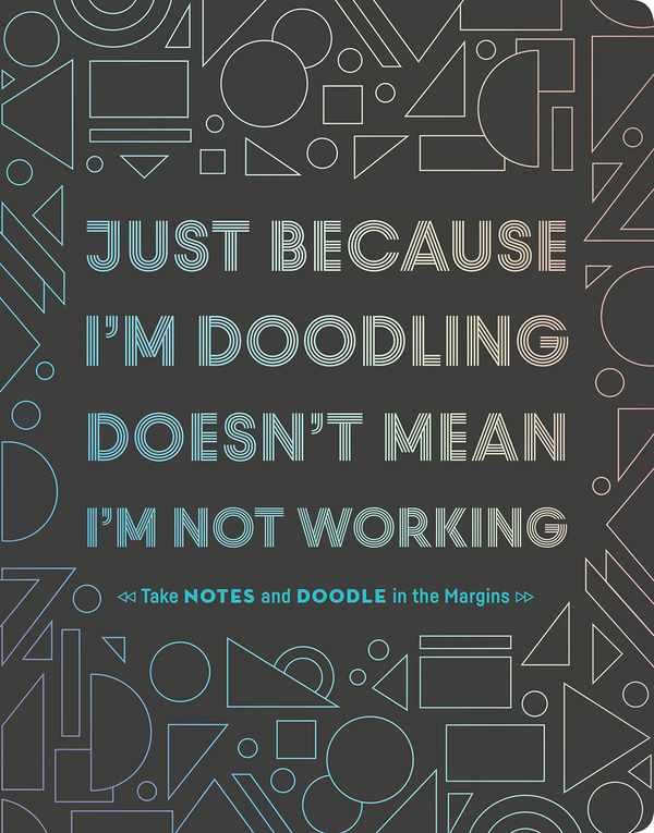 Бумажная книга «Just Because I'm Doodling Doesn't Mean I'm Not Working!» - фото №1