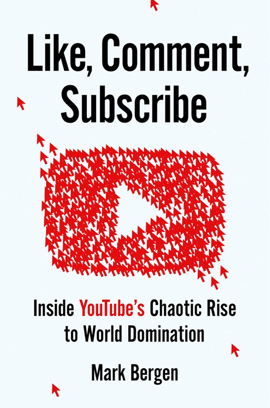 Бумажная книга «Like, Comment, Subscribe. Inside YouTube's Chaotic Rise to World Domination», автор Марк Берген - фото №1