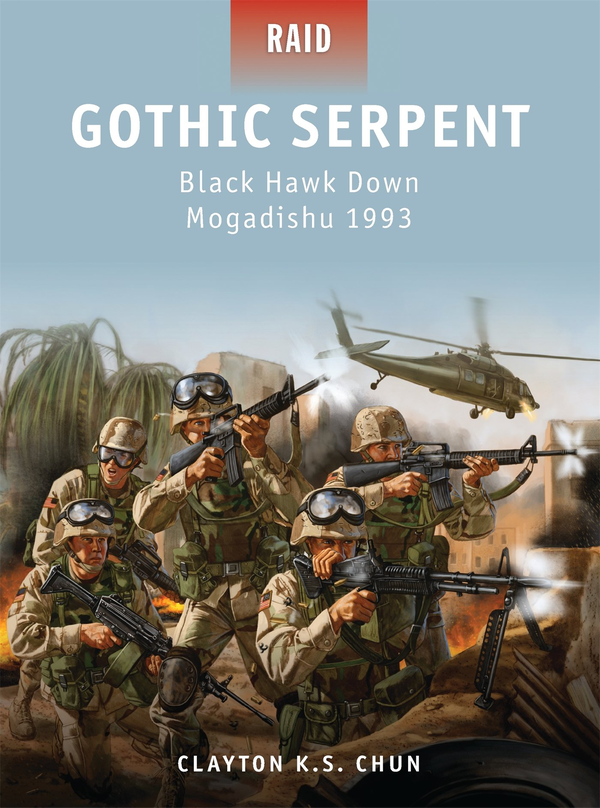 Паперова книга «Gothic Serpent: Black Hawk Down Mogadishu 1993», автор Клейтон К. С. Чун - фото №1