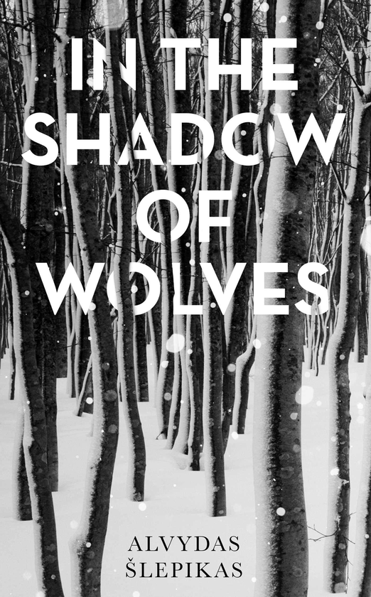 Бумажная книга «In the Shadow of Wolves», автор Альвидас Слепикас - фото №1